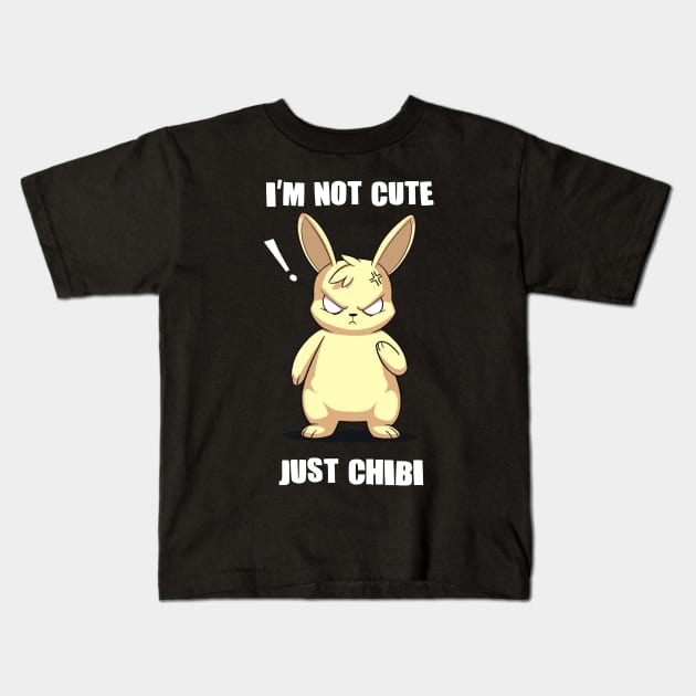 I'm Not Cute Just Chibi Angry Bunny Anime Kids T-Shirt by Dojaja